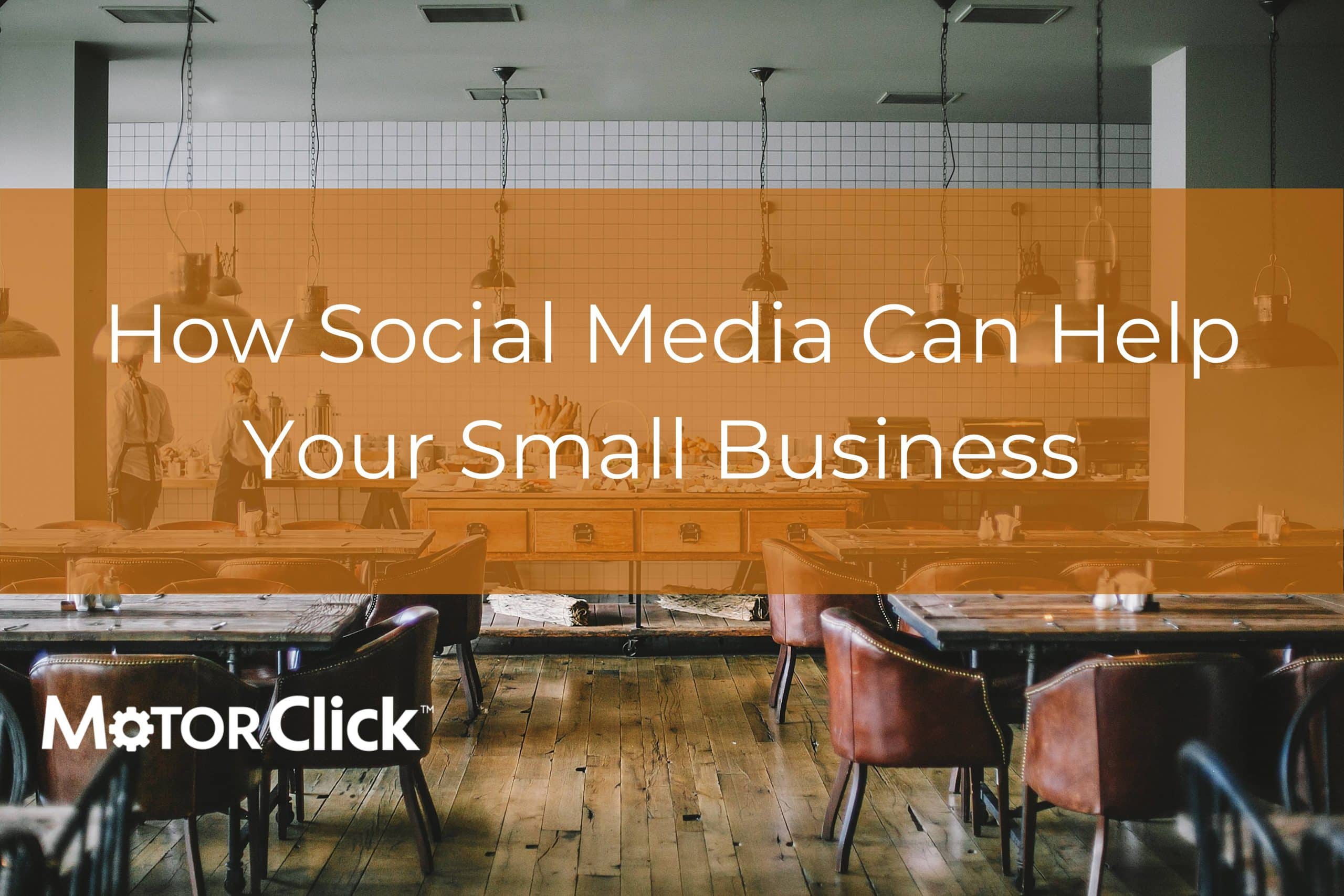 How Social Media Can Help Your Small Business • MotorClick